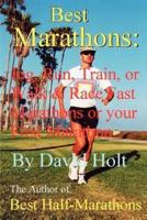 Best Marathons: Jog, Run, Train or Walk & Race Fast Marathons or Your First Marathon