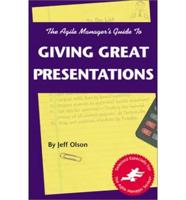 The Agile Manager's Guide to Giving Great Presentations