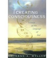 The Creating Consciousness