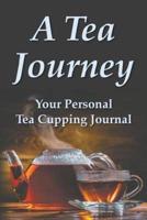 A Tea Journey: Your personal tea cupping journal