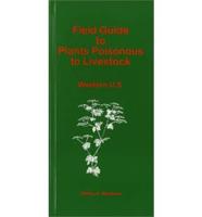 Field Guide to Plants Poisonous to Livestock