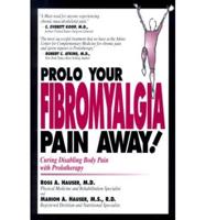 Prolo Your Fibromyalgia Pain Away