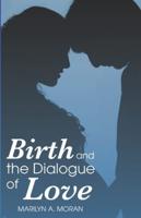 Birth and the Dialogue of Love