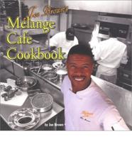Joe Brown's Melange Cafe Cookbook