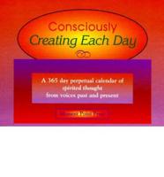Consciously Creating Each Day