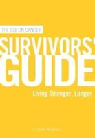 The Colon Cancer Survivors' Guide