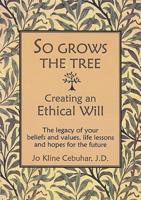 So Grows the Tree -- Creating an Ethical Will