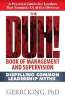 The Duh! Book of Management and Supervision