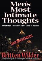 Men's Most Intimate Thoughts (What He Thinks But Dare Not Reveal)