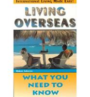 Living Overseas; What You Need to Know