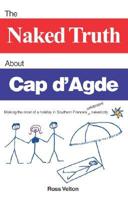 The Naked Truth about Cap D&#39;Agde: Making the Most of a Holiday in Southern France&#39;s Celebrated Naked City