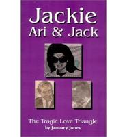 Jackie Ari &amp; Jack: The Tragic Love Triangle