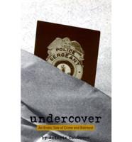 Undercover: An Erotic Tale of Crime and Betrayal