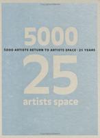 5000 Artists Return to Artists Space