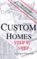 Custom Homes Step by Step