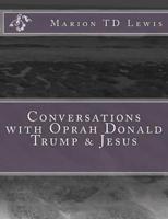 Conversations With Oprah Donald Trump & Jesus
