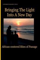 Bringing the Light Into a New Day: African-centered Rites of Passage
