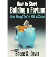How to Start Building a Fortune