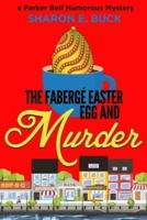 The Faberge Easter Egg: A Parker Bell Cozy Mystery