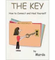 The Key: How to Connect and Heal Yourself