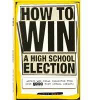 How to Win a High School Election