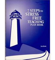 7 Steps to Stress Free Teaching Plan Book