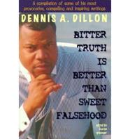 Bitter Truth is Better Than Sweet Falsehood