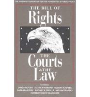 The Bill of Rights, the Courts & The Law