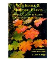 Wild Edible and Medicinal Plants, Alaska, Canada and Pacific Northwest Rainforest