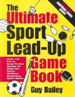 The Ultimate Sport Lead-Up Game Book