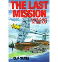 The Last Mission: Americans in the R.A.F.