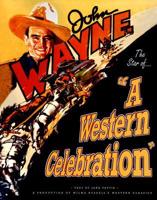John Wayne - A Western Celebration