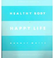 Healthy Body Happy Life