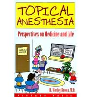 Topical Anesthesia: Perspectives on Medicine and Life