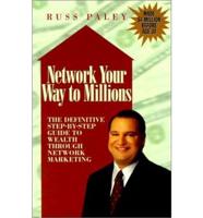 Network Your Way to Millions