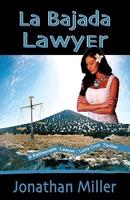 La Bajada Lawyer: A Rattlesnake Lawyer - Luna Cruz Thriller
