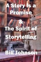 A Story Is a Promise & The Spirit of Storytelling