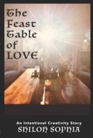 The Feast Table of Love: An Intentional Creativity Story