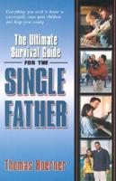 The Ultimate Survival Guide for the Single Father