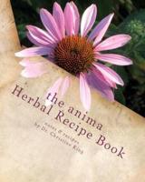 The Anima Herbal Recipe Book