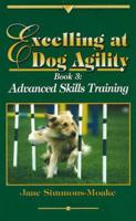 Excelling at Dog Agility -- Book 3