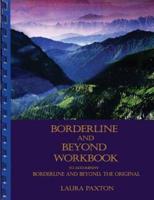Borderline and Beyond Workbook- To Accompany Borderline and Beyond, the Original