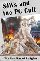 SJWs and the PC Cult: The New War of Religion