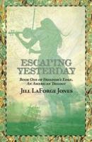 Escaping Yesterday: Book One in Freedom's Edge Trilogy