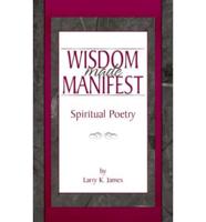 Wisdom Made Manifest: Spiritual Poetry