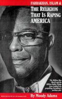 Farrakhan, Islam & the Religion That Is Raping America