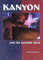 Kanyon and the Rainbow Stone