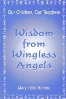 Wisdom from Wingless Angels