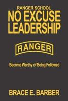 Ranger School, No Excuse Leadership