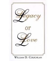 Legacy or Love